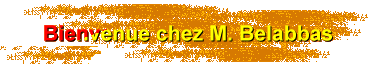 Bienvenue chez M. Belabbas